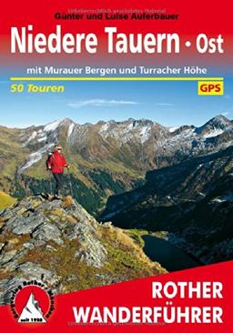 Niedere Tauern - Ost: mit Muracher Bergen und Turracher Höhe 50 Touren. Mit GPS-Tracks (Rother Wanderführer)