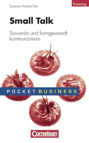 Pocket Business - Training: Small Talk: Souverän und formgewandt kommunizieren