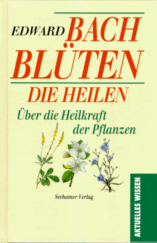 Blüten die heilen. Über die Heilkraft der Pflanzen