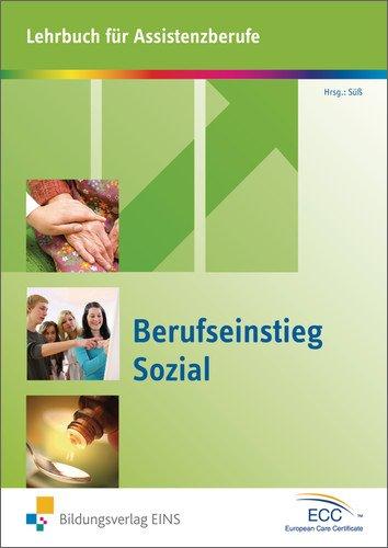 Berufseinstieg Sozial für Assistenz- und Helferberufe: Lehrbuch