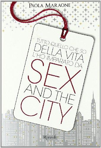 Tutto quello che so della vita l'ho imparato da "Sex & the city"