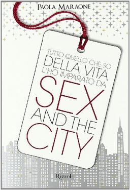 Tutto quello che so della vita l'ho imparato da "Sex & the city"