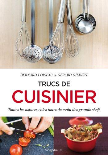 Trucs de cuisinier : toutes les astuces et les tours de main des grands chefs