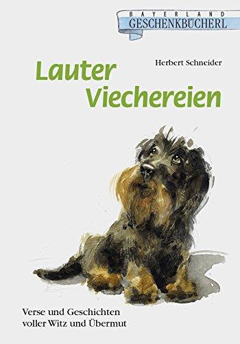 Lauter Viechereien: Verse und Geschichten voller Witz und Übermut