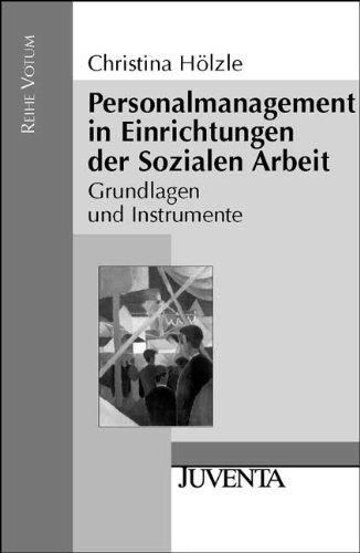 Personalmanagement in Einrichtungen der Sozialen Arbeit: Grundlagen und Instrumente (Reihe Votum)