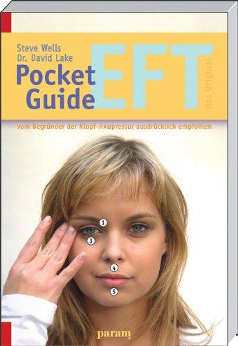 Pocket Guide EFT: Emotionale Freiheit Techniken