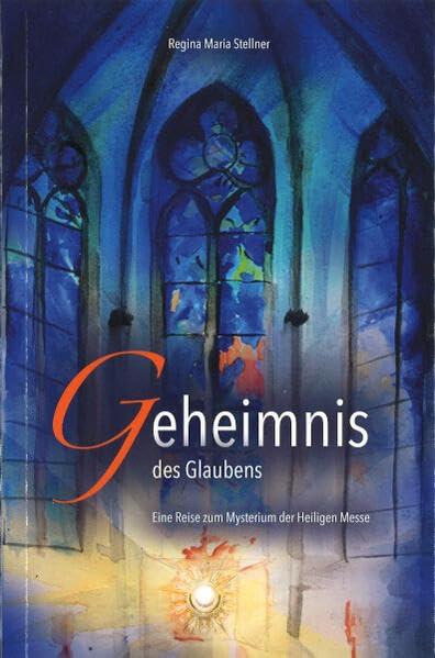 Geheimnis des Glaubens: Eine Reise zum Mysterium der Heiligen Messe