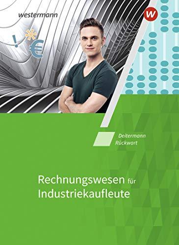 Industriekaufleute: Rechnungswesen Schülerband (Industriekaufleute: Allgemeine und spezielle Wirtschaftslehre)