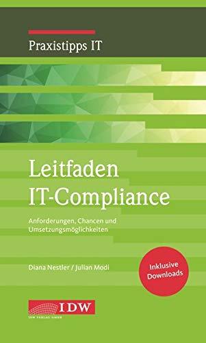 Leitfaden IT-Compliance: Anforderungen, Chancen und Umsetzungsmöglichkeiten