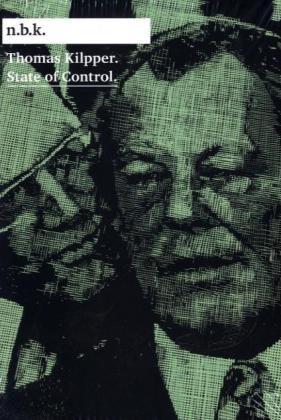 Thomas Kilpper. State of Control.: n.b.k Ausstellungen