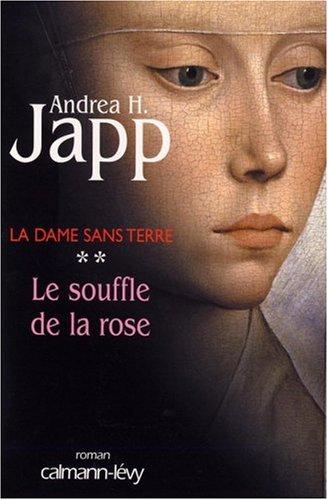 La dame sans terre. Vol. 2. Le souffle de la rose