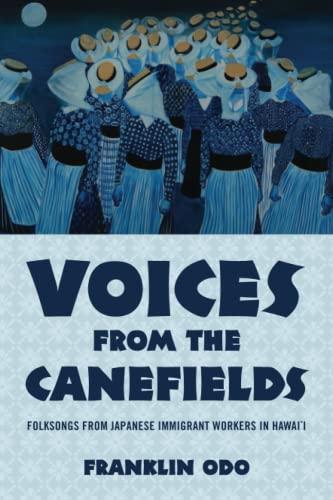 VOICES FROM THE CANEFIELDS AM P: Folksongs from Japanese Immigrant Workers in Hawai'i (American Musicspheres Series)