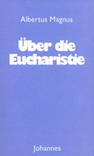 Über die Eucharistie: Kommentar zur heiligen Messe « De mysterio missae » und ausgewählte Passagen aus « De corpore Domini » (Sammlung Christliche Meister)