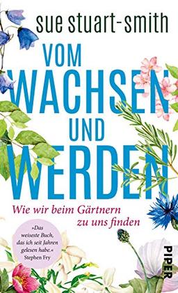 Vom Wachsen und Werden: Wie wir beim Gärtnern zu uns finden