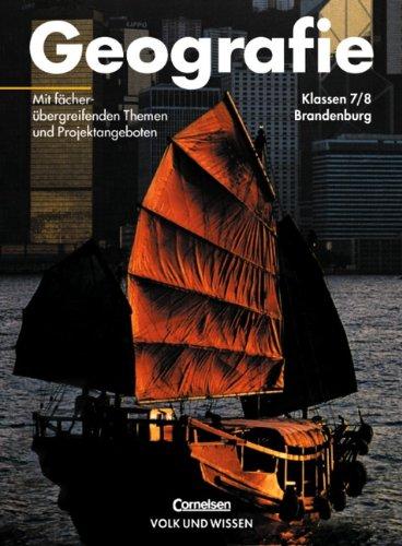 Geografie - Brandenburg - Bisherige Ausgabe: Geografie, Ausgabe Realschule Brandenburg, Lehrbuch Klassen 7 und 8: Mit fächerübergreifenden Themen und Projektangeboten