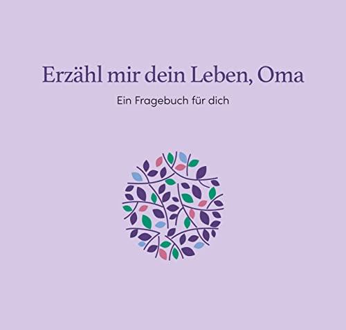 Erzähl mir dein Leben, Oma: Ein Fragebuch für dich