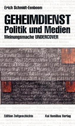 Geheimdienst, Politik und Medien: Meinungsmache Undercover