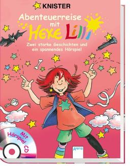 Abenteuerreise mit Hexe Lilli. Zwei starke Geschichten und spannendes Hörspiel