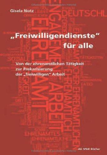 "Freiwilligendienste" für alle: Von der ehrenamtlichen Tätigkeit zur Prekarisierung der "freiwilligen" Arbeit