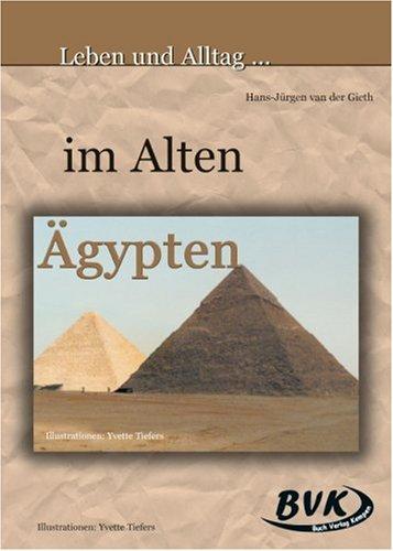 Leben und Alltag im alten Ägypten: 5.-8. Klasse