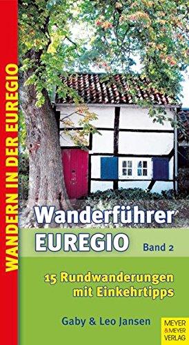 Wanderführer Euregio Band 2 - 15 Rundwanderungen mit Einkehrtipps