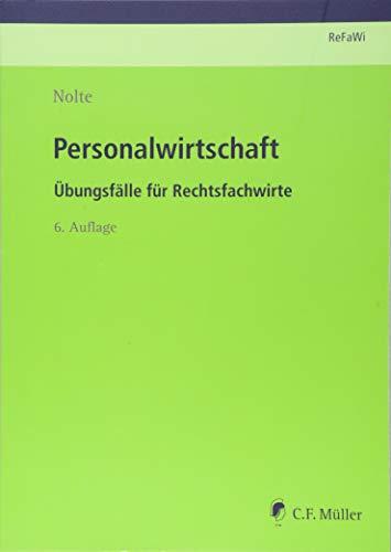 Personalwirtschaft: Übungsfälle für Rechtsfachwirte (Prüfungsvorbereitung Rechtsfachwirte (ReFaWi))