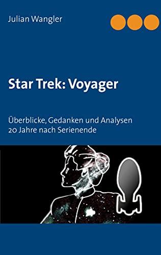 Star Trek: Voyager: Überblicke, Gedanken und Analysen 20 Jahre nach Serienende