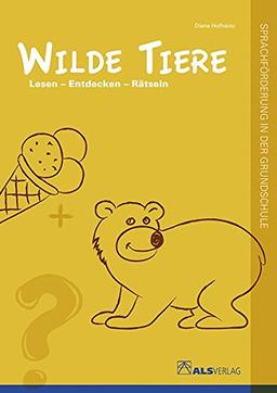 Wilde Tiere: Lesen - Entdecken - Rätseln (ALS-Arbeitsmappe)