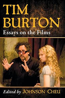 Tim Burton: Essays on the Films