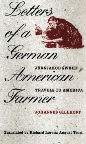 Letters of a German American Farmer: Juernjakob Swehn Travels to America (Bur Oak Original)