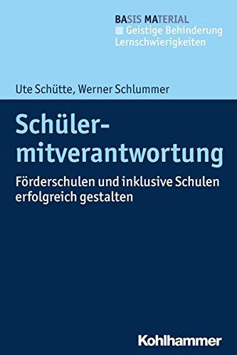 Schülermitverantwortung: Förderschulen und inklusive Schulen erfolgreich gestalten (Basis Material Geistige Behinderung / Lernschwierigkeiten)