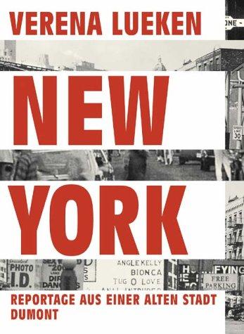 New York: Reportage aus einer alten Stadt