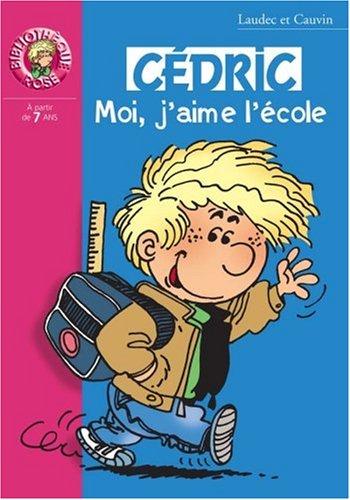 Cédric. Vol. 1. Moi j'aime l'école