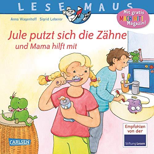 LESEMAUS 138: Jule putzt sich die Zähne – und Mama hilft mit (138)