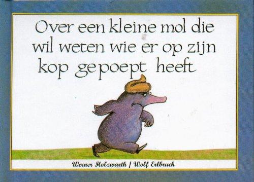 Over een kleine mol die wil weten wie er op zijn kop gepoept heeft / druk 2