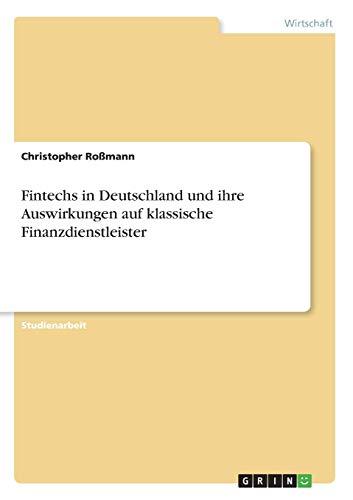 Fintechs in Deutschland und ihre Auswirkungen auf klassische Finanzdienstleister