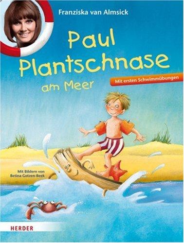 Paul Plantschnase am Meer: Mit allerersten Schwimmübungen