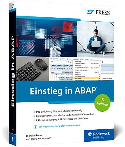 Einstieg in ABAP: Die Einführung für SAP-Programmiereinsteiger – Aktuell zu SAP S/4HANA. In 6. Auflage (SAP PRESS)