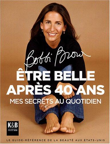 Etre belle après 40 ans : mes secrets au quotidien