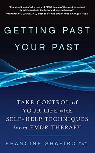 Getting Past Your Past: Take Control of Your Life with Self-help Techniques from EMDR Therapy