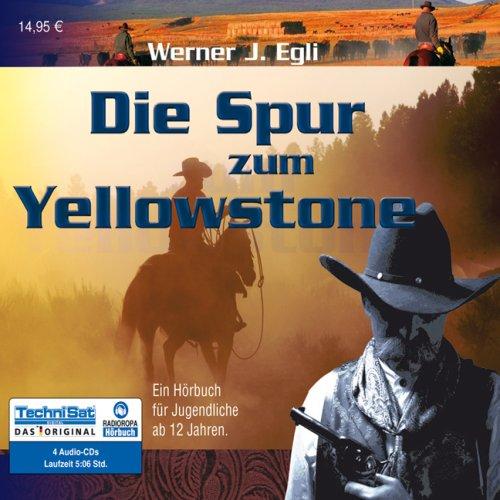 Die Spur zum Yellowstone - Jugendhörbuch ab 12 Jahren