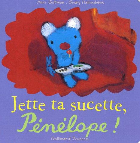 Jette ta sucette, Pénélope !