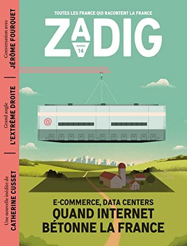 Zadig : toutes les France qui racontent la France, n° 14. Quand Internet bétonne la France : e-commerce, data centers