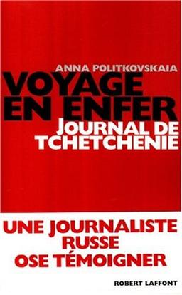 Voyage en enfer : journal de Tchétchénie