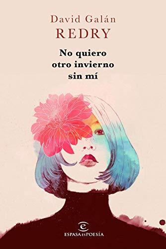 No quiero otro invierno sin mí (ESPASAesPOESÍA)