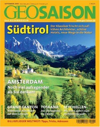 Geo Saison Südtirol: Amsterdam / Grand Canyon / Toskana / Seychellen: 9/2005