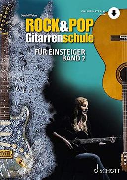 Rock & Pop Gitarrenschule: für Einsteiger. Band 2. Gitarre. Lehrbuch mit Online-Audiodatei. (Schott Pro Line)