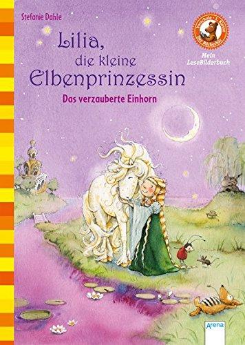 Lilia, die kleine Elbenprinzessin. Das verzauberte Einhorn: Der Bücherbär. Mein LeseBilderbuch. 1. Klasse: