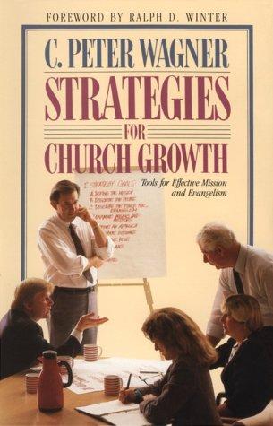 Strategies for Church Growth: Tools for Effective Mission and Evangelism