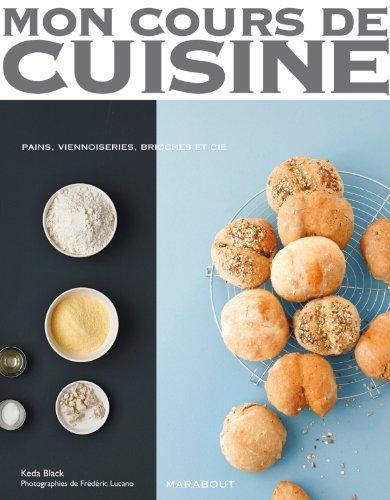 Les basiques du boulanger : pains, viennoiseries, brioches et Cie